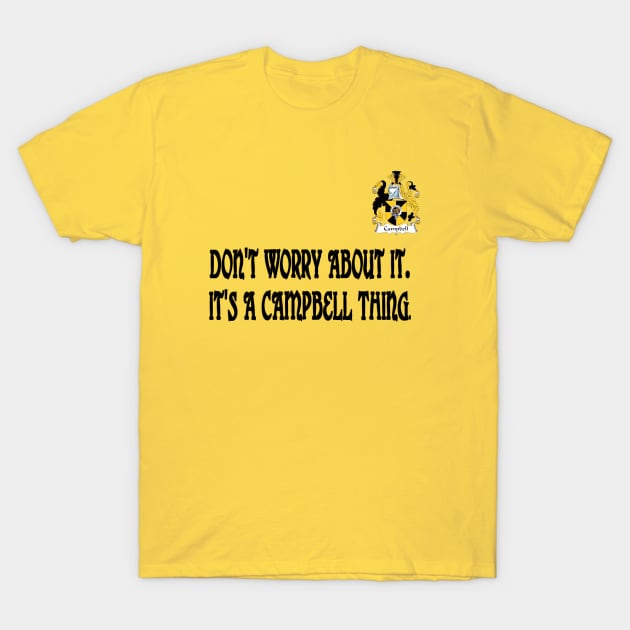 Don't Worry - It's A Campbell Thing T-Shirt by D_AUGUST_ART_53